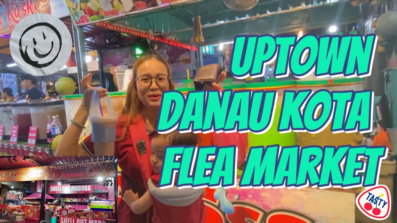 Uptown Danau Kota | Flea Market | Apa Yang Ada? | Family Vlog