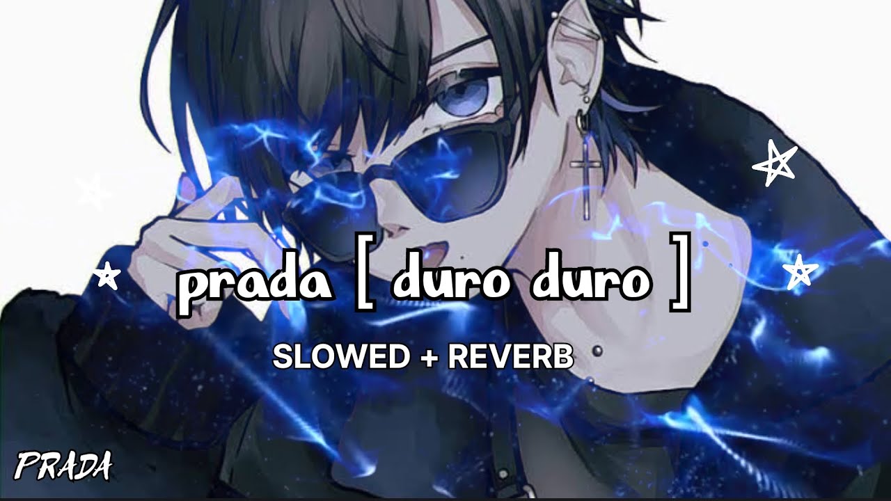 Prada [ SLOWED + REVERB ] | The doorbeen | Shreya Sharma | duro duro
