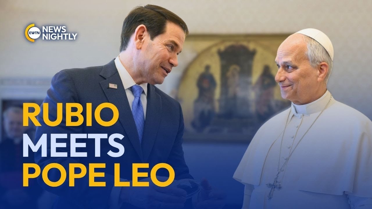 Pope Leo Meets U.S. Secretary of State Rubio Amid Tensions With President Trump | EWTN News Nightly