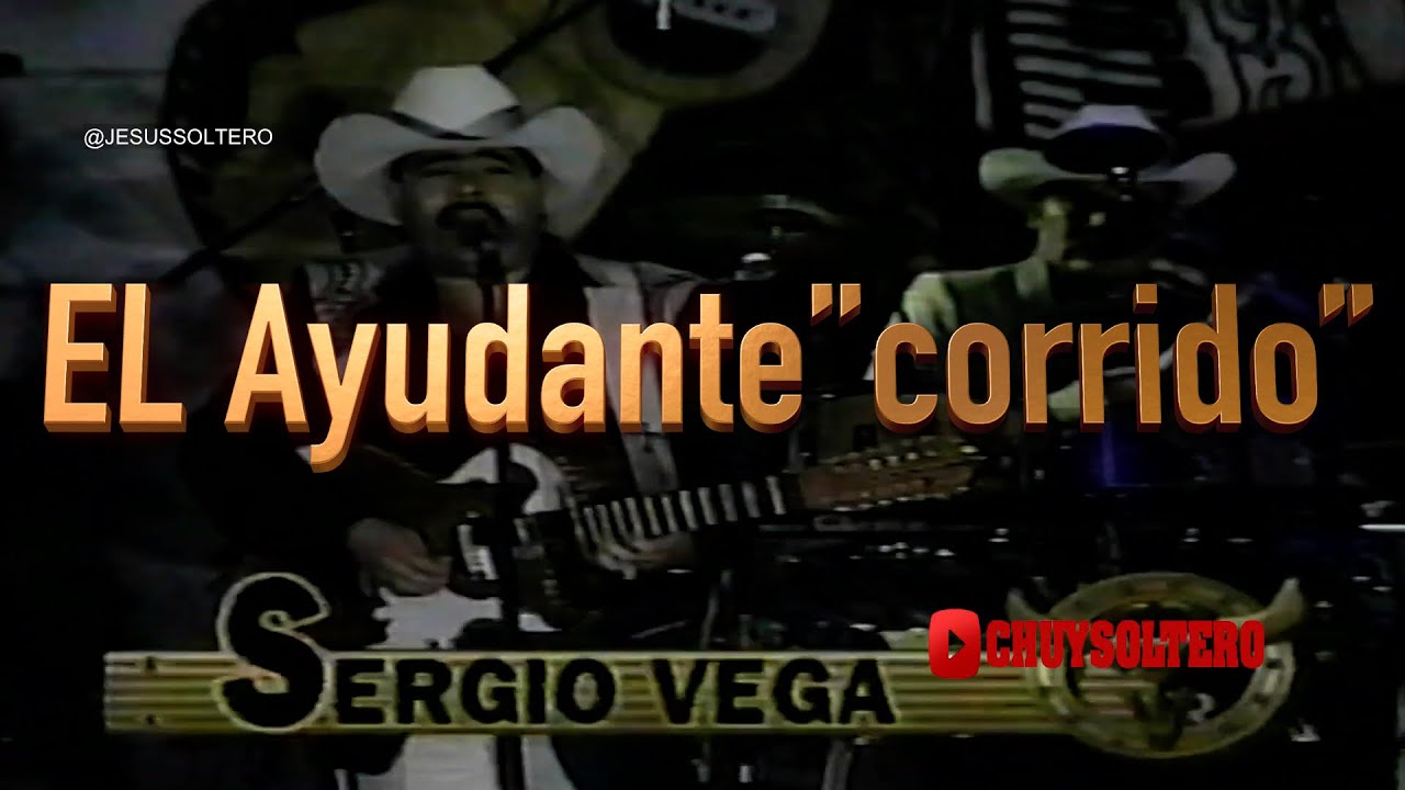 Sergio Vega y los Shakas Corrido El Ayudante