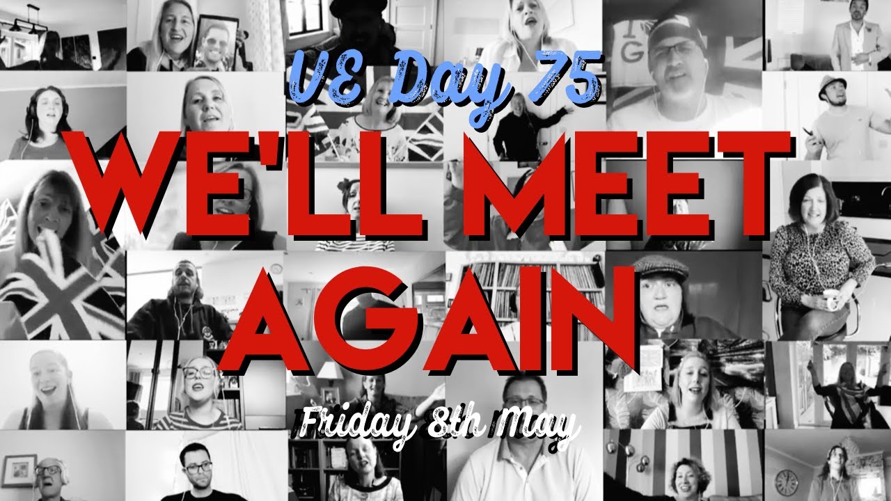 VE Day 75: We'll Meet Again