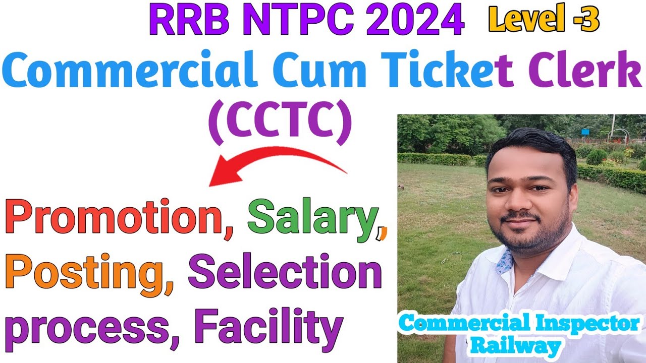 Commercial Cum Ticket Clerk (CCTC) Job Profile, Salary Slip, Promotion,Selection process Faci.