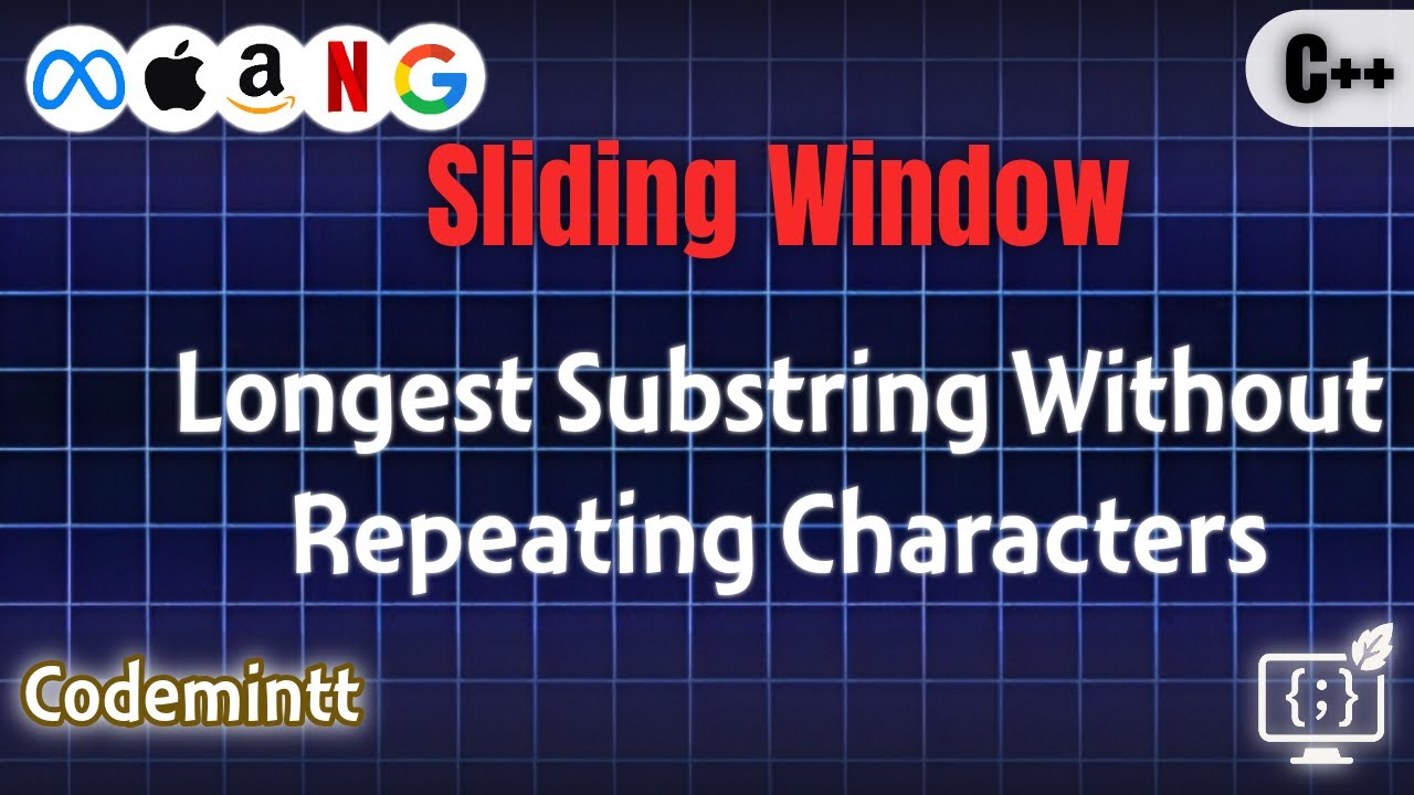01. Longest Substring Without Repeating Characters | SLIDING-WINDOW | Blind75-Series | CODEMINTT
