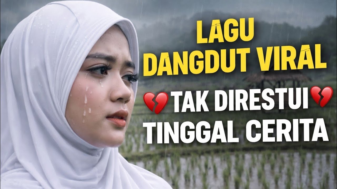 LÀGU DANGDUT VIRAL💔 TAK DIRESTUI💔 TINGGAL CERITA