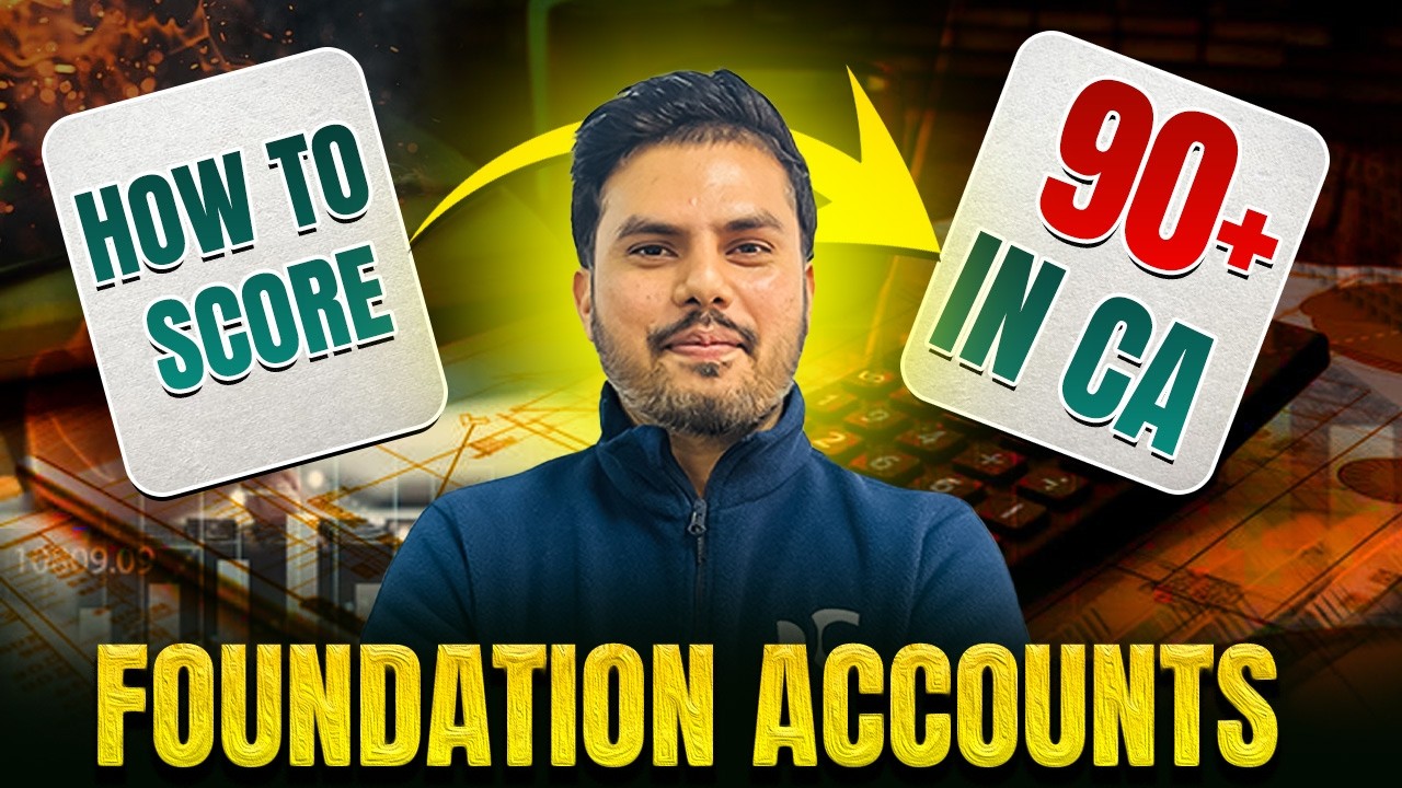 How to Score 90+ in CA Foundation Accounts