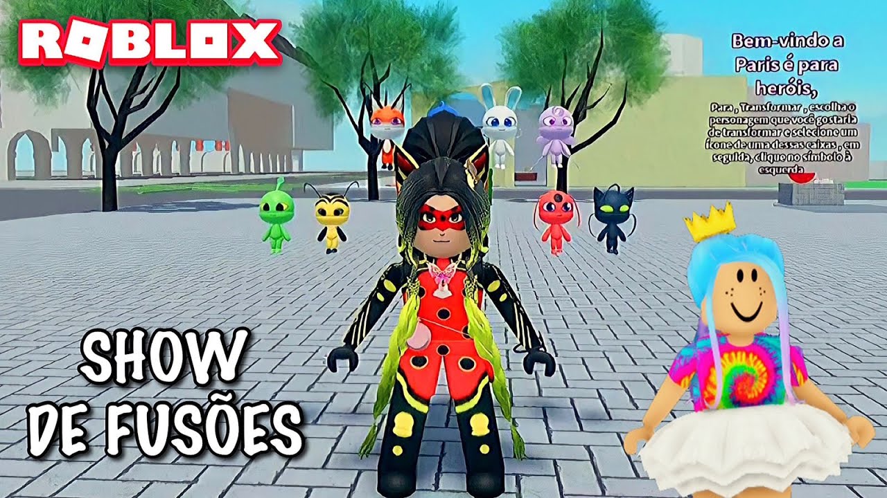 Roblox - SHOW DE FUSÕES INÉDITAS DE MIRACULOUS!!! (Paris é para Heróis)