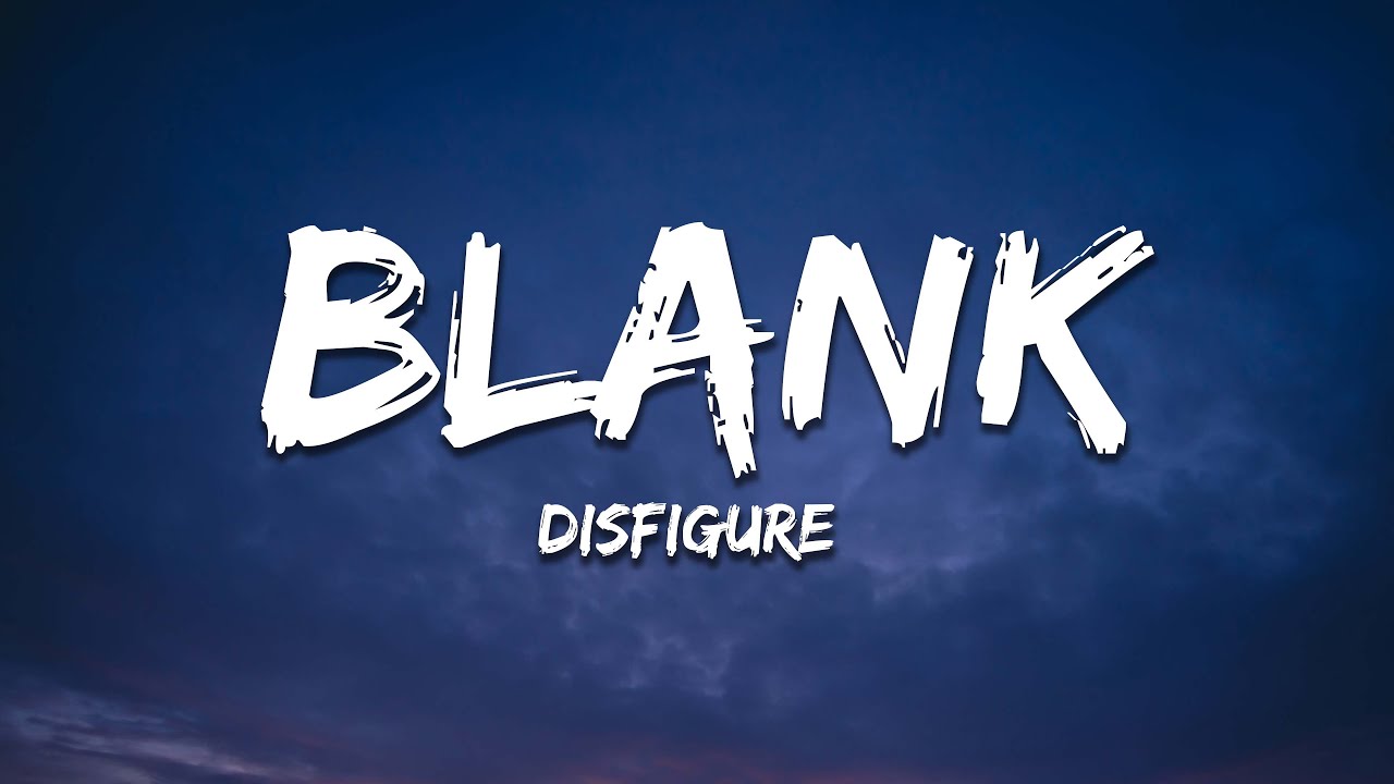 Disfigure - Blank (Lyrics)