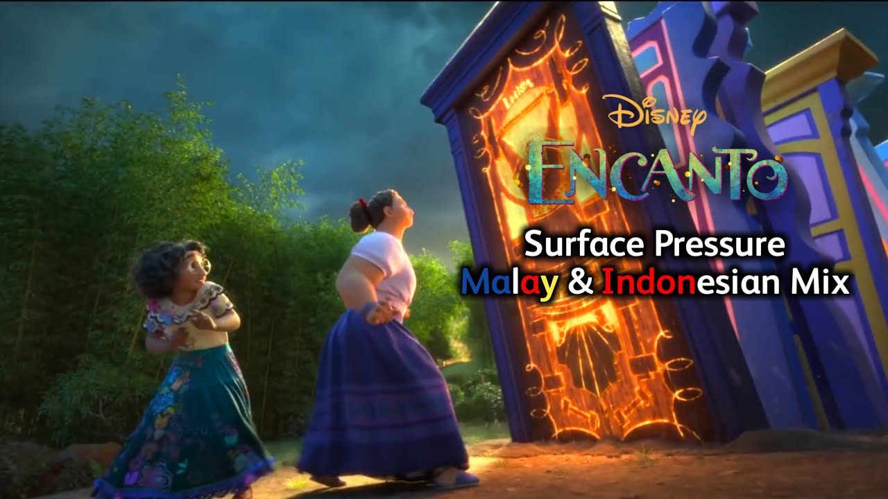 Encanto (2021) | Surface Pressure - Malay & Indonesian Mix (S+T)