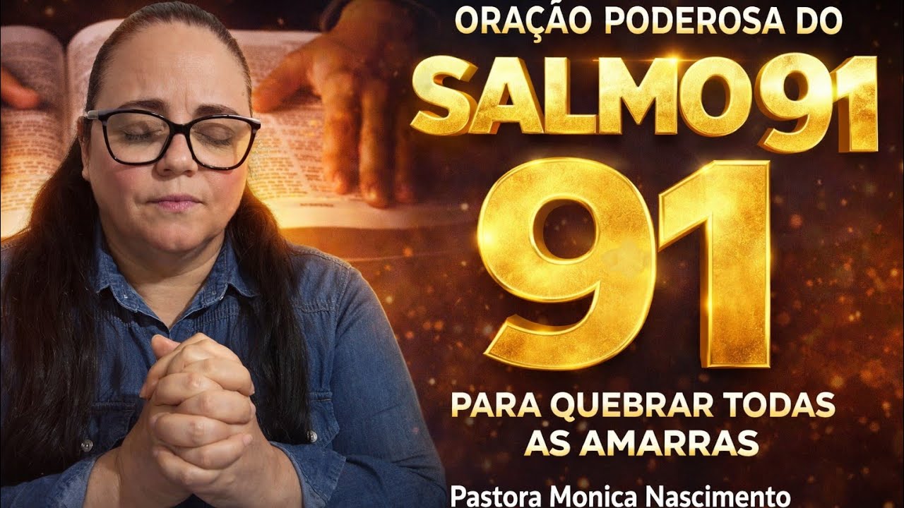 ORAÇÃO PODEROSA DO SALMO 91 PARA QUEBRAR TODAS AS AMARRAS-DEIXE SEU PEDIDO DE ORAÇÃO NOS COMENTÁRIOS