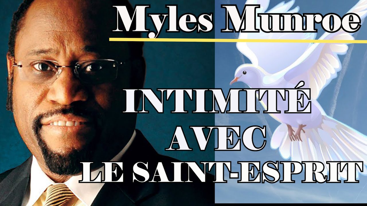 INTIMITÉ AVEC LE SAINT-ESPRIT | Myles Munroe en français | Traduction Maryline Orcel