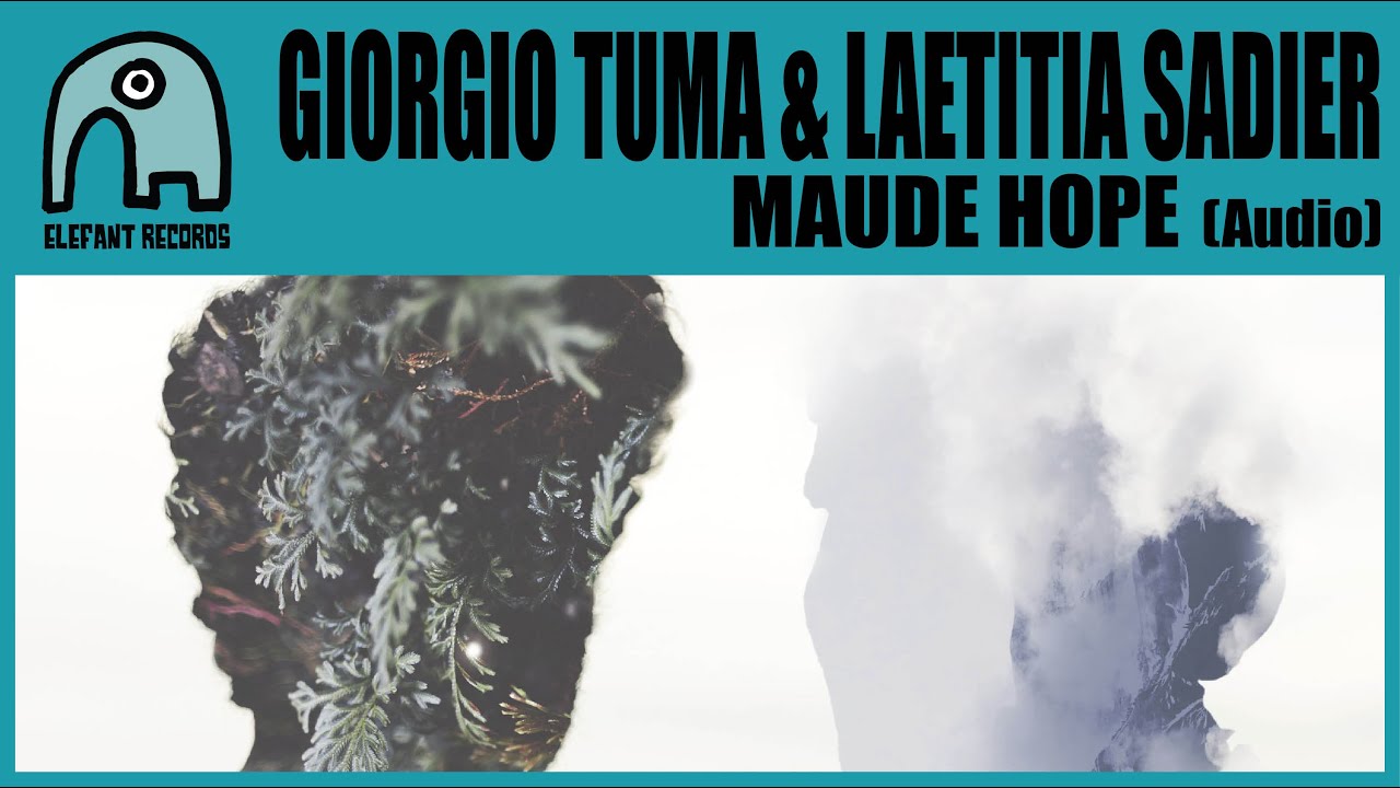 GIORGIO TUMA & LAETITIA SADIER - Maude Hope [Audio]