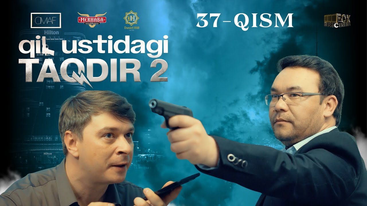 Qil Ustidagi Taqdir 2 - mavsum 37 - qism (milliy serial) | Қил Устидаги Тақдир 2 - мавсум 37 - қисм