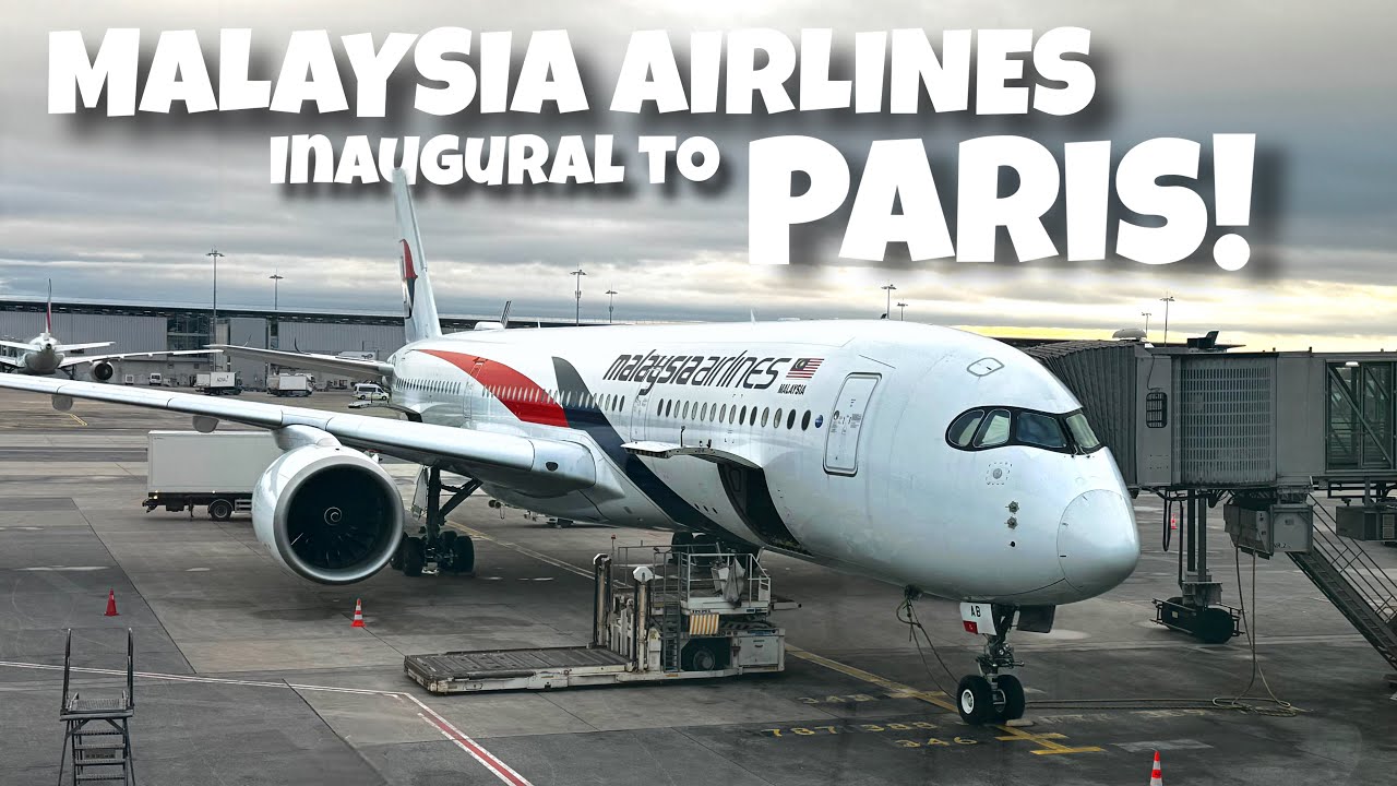 Malaysia Airlines A350 INAUGURAL FLIGHT to Paris! | 🇲🇾 Kuala Lumpur ✈︎ Paris 🇫🇷 MH22