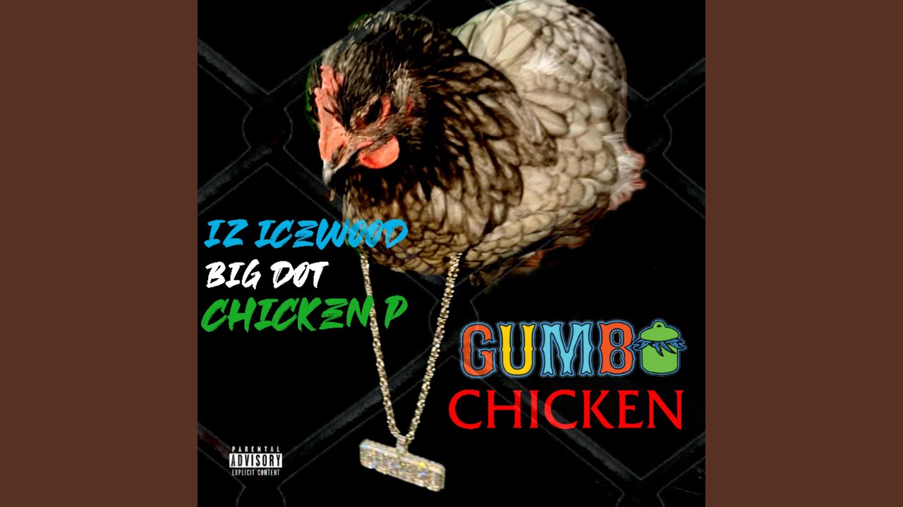 Gumbo Chicken (feat. IZ IceWood & Chicken P)