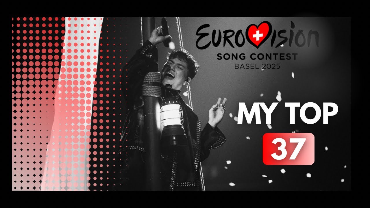 EUROVISION 2025 || My top 37 (after show)