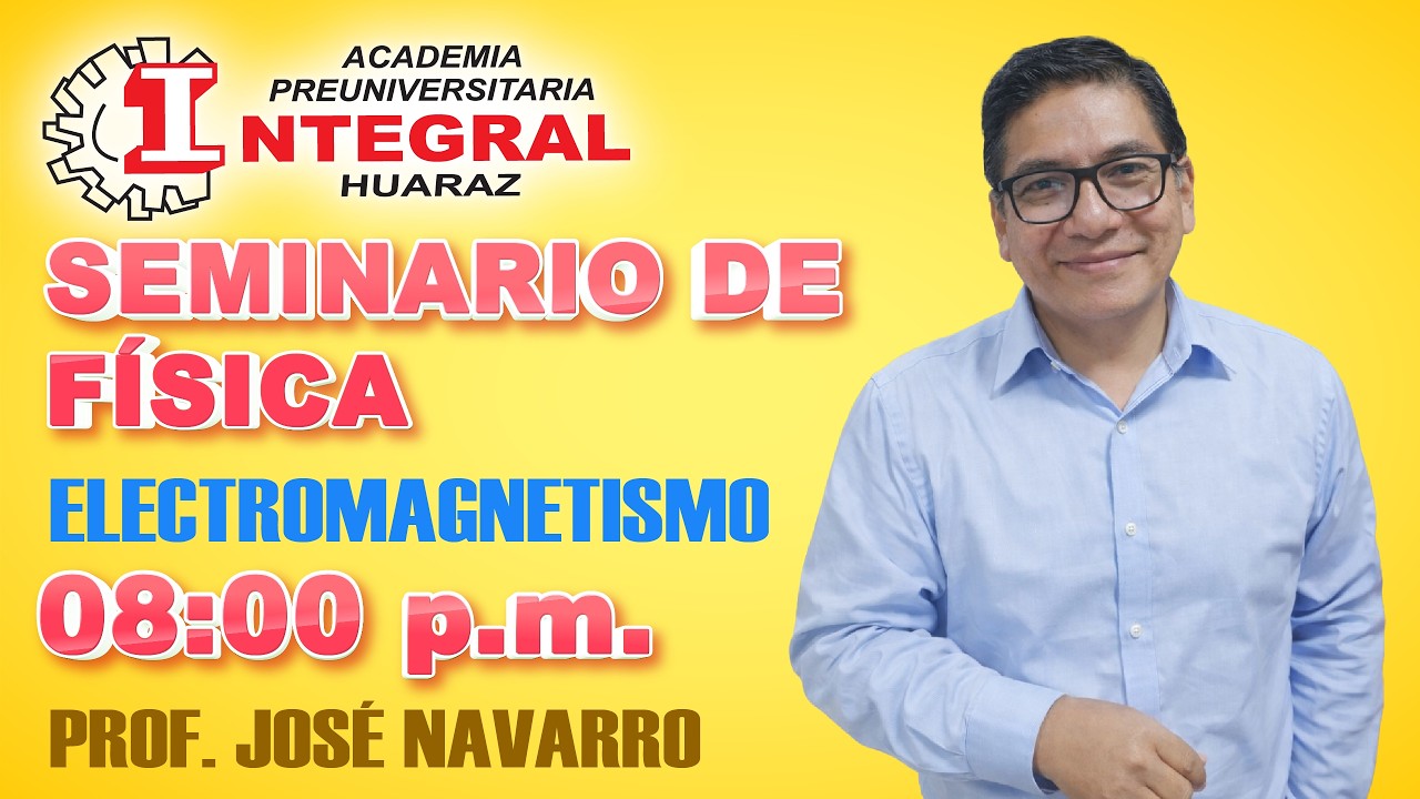 SEMINARIO DE FÍSICA - ELECTROMAGNETISMO
