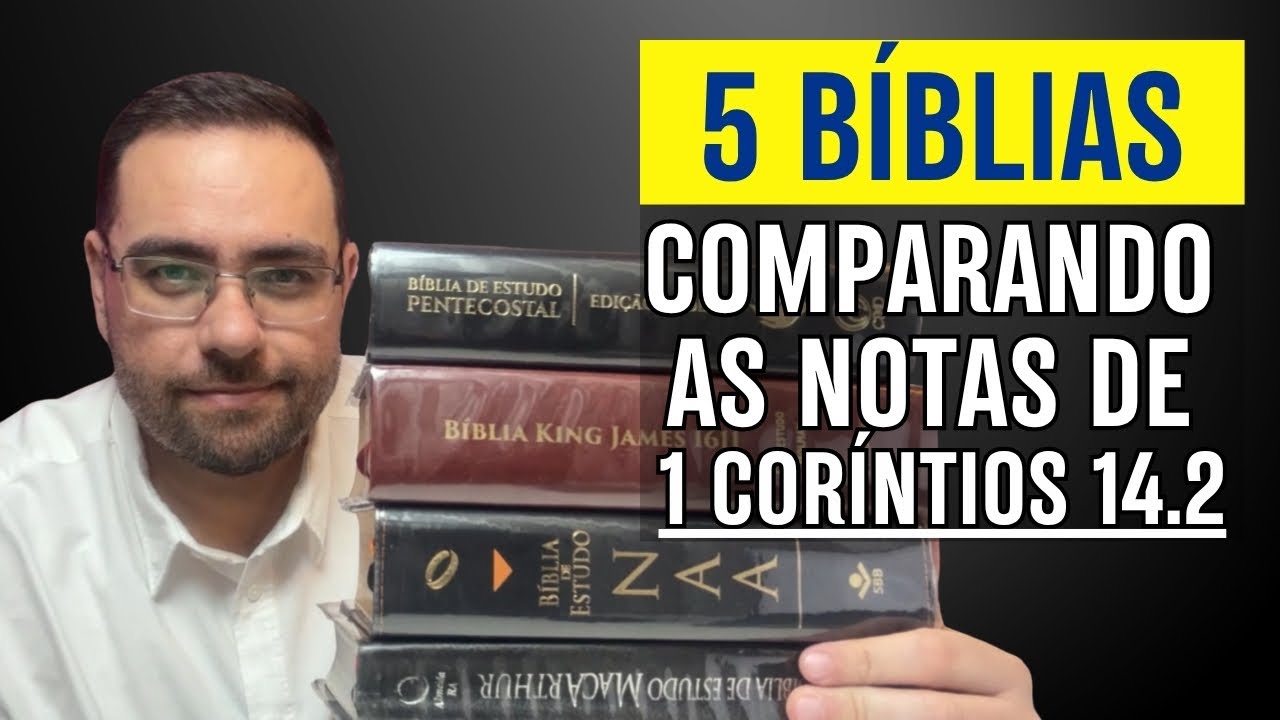 1 Coríntios 14:2 — Comparativo entre 5 Bíblias de Estudo (O que é a LÍNGUA DESCONHECIDA?)