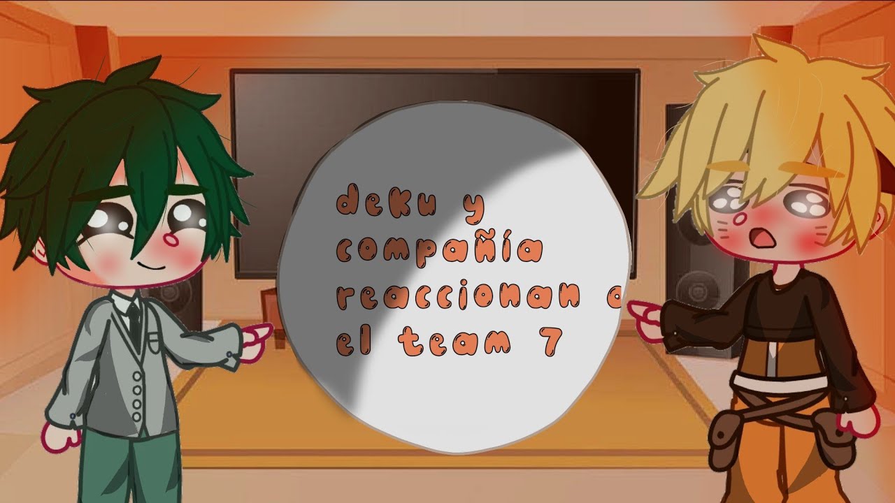 deku y compañía reaccionan al equipo 7 con sasuke naruto y sakura.