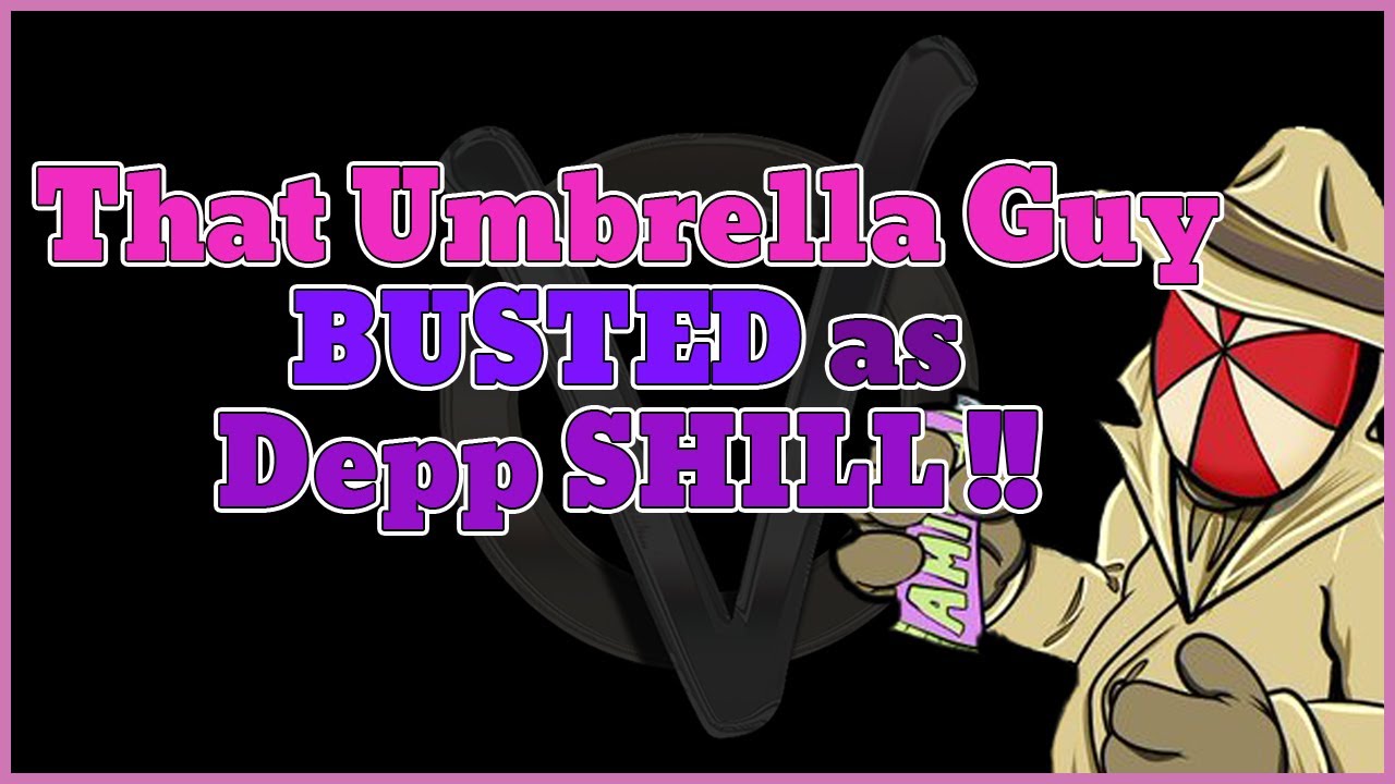 That Umbrella Guy BUSTED as Depp SHILL!