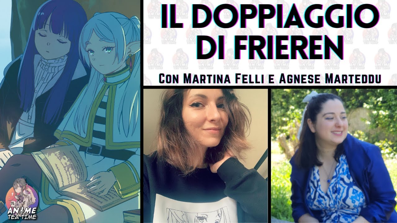 FRIEREN: Parliamo del DOPPIAGGIO con MARTINA FELLI e AGNESE MARTEDDU! | Anime Tea Time