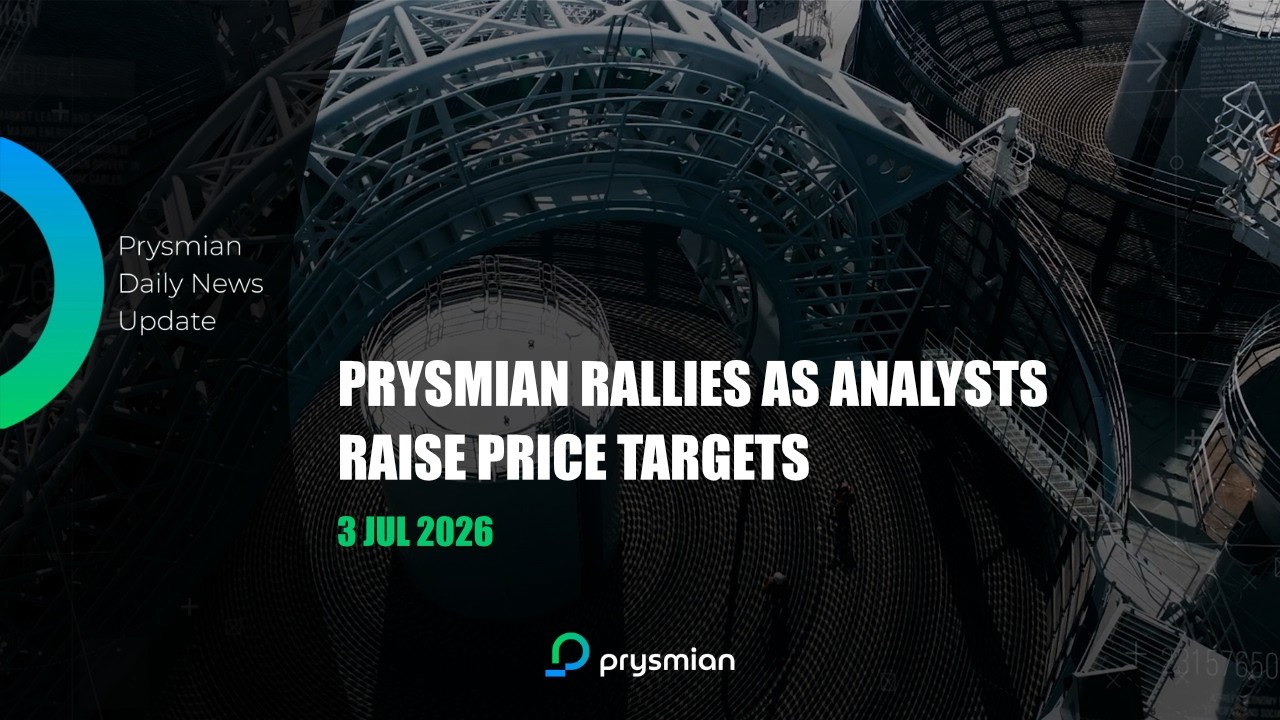 Prysmian rallies as analysts raise price targets - 3 Jul 2026