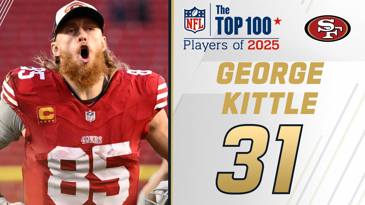 31: George Kittle (TE, 49ers) | Top 100 Players of 2025