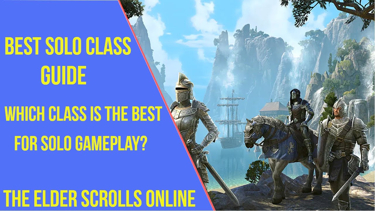 ESO Best Solo Class 2022 - ESO Solo Class Tier List