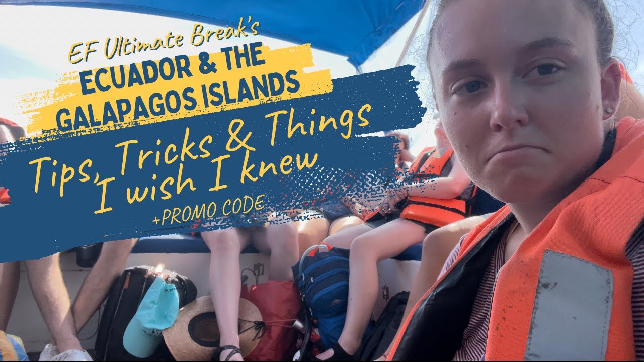 EF Ultimate Break: Ecuador & the Galapagos Islands Tips & Tricks + $100 off promo code