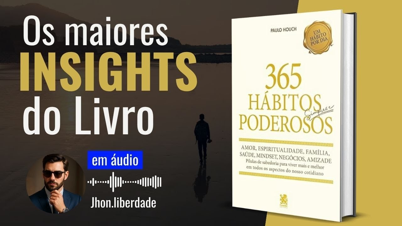 📕Os Maiores Insights do livro: 365 H&aacute;bitos Simples e Poderosos