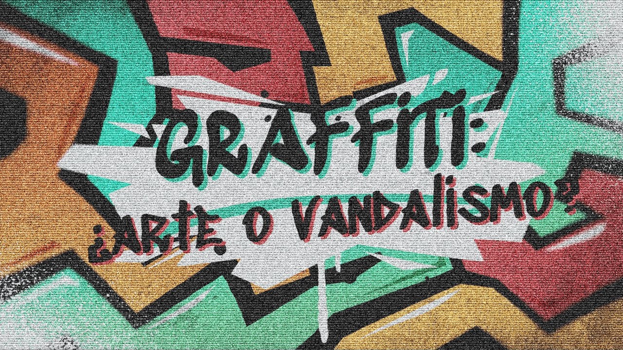 Graffiti, &iquest;Arte o Vandalismo?