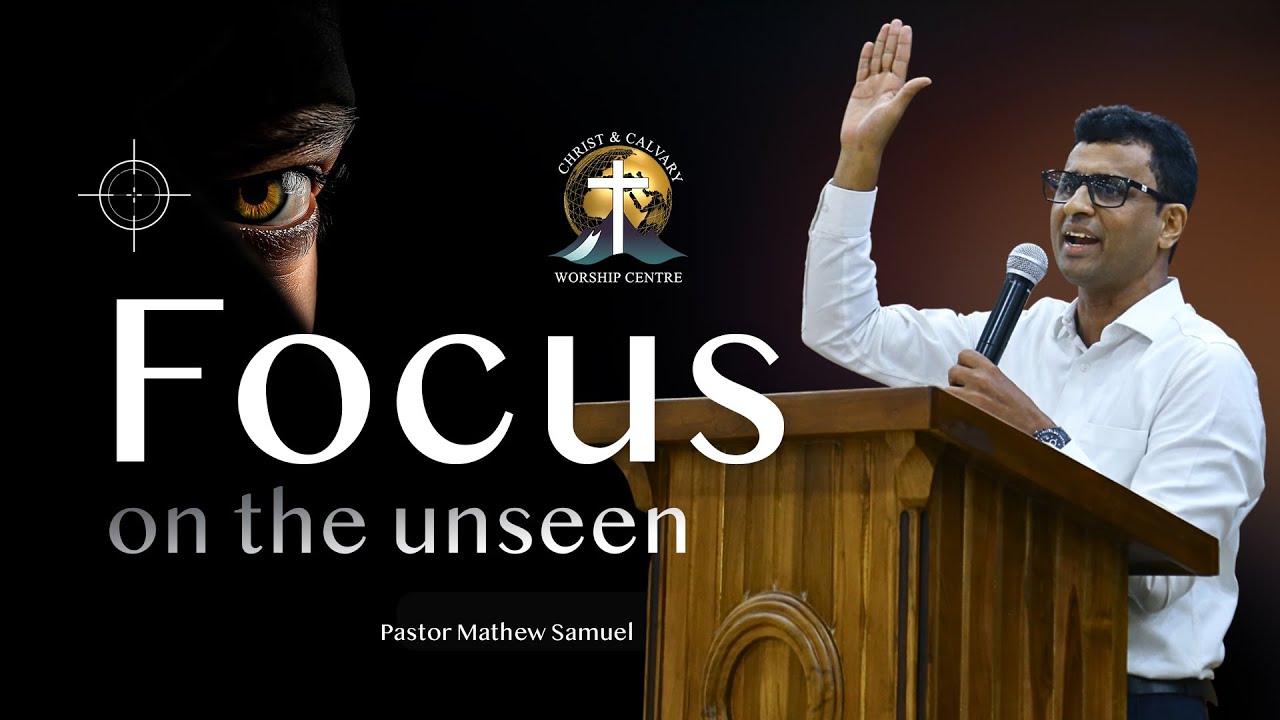 Focus on the Unseen || Pastor Mathew Samuel  || #CCWCINDIA || #shortvideo