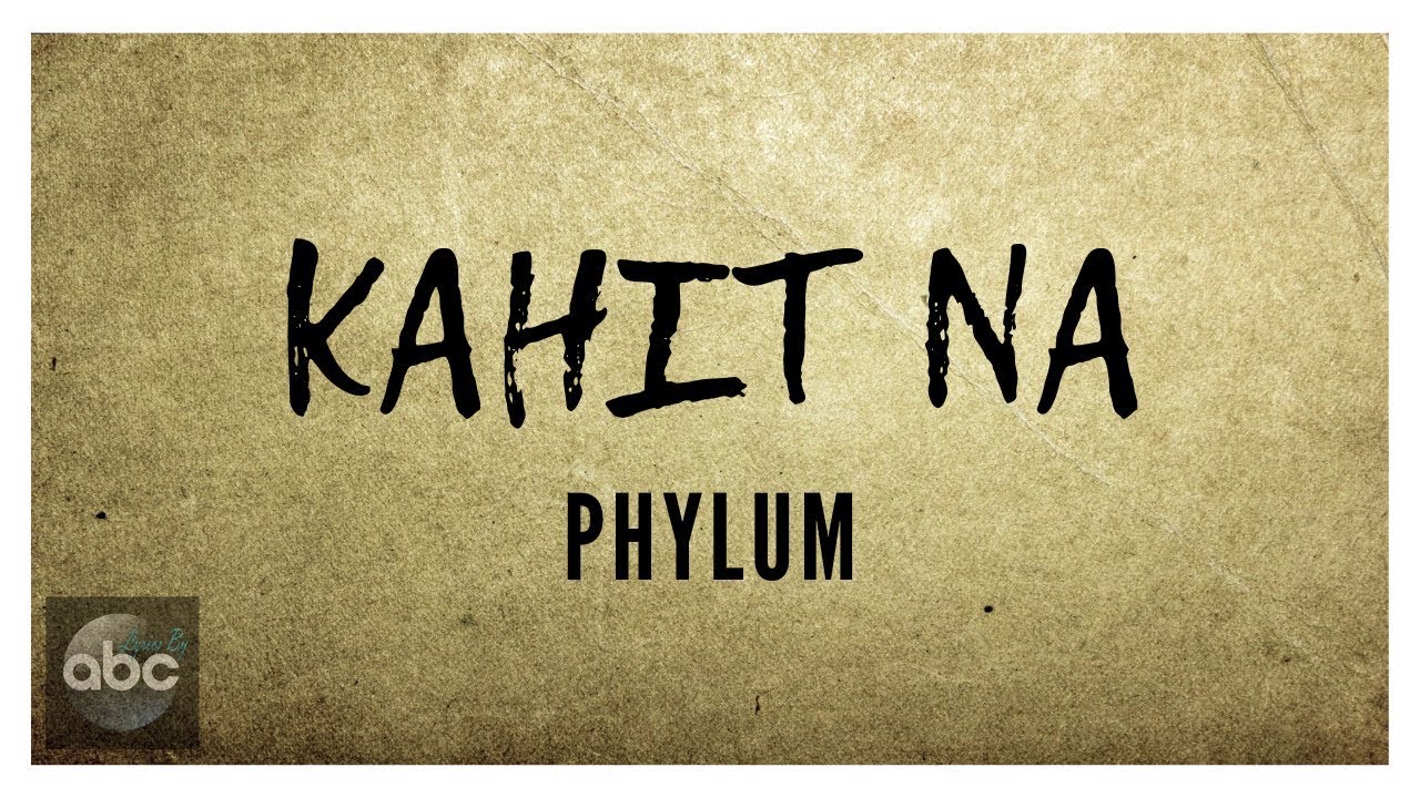 Kahit Na l Phylum l Lyrics
