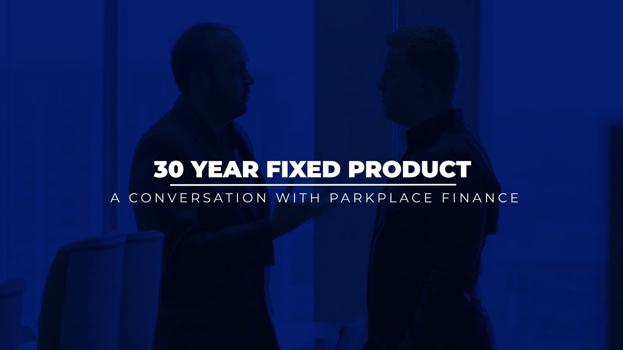 Park Place Finance - 30 Year Fixed Product
