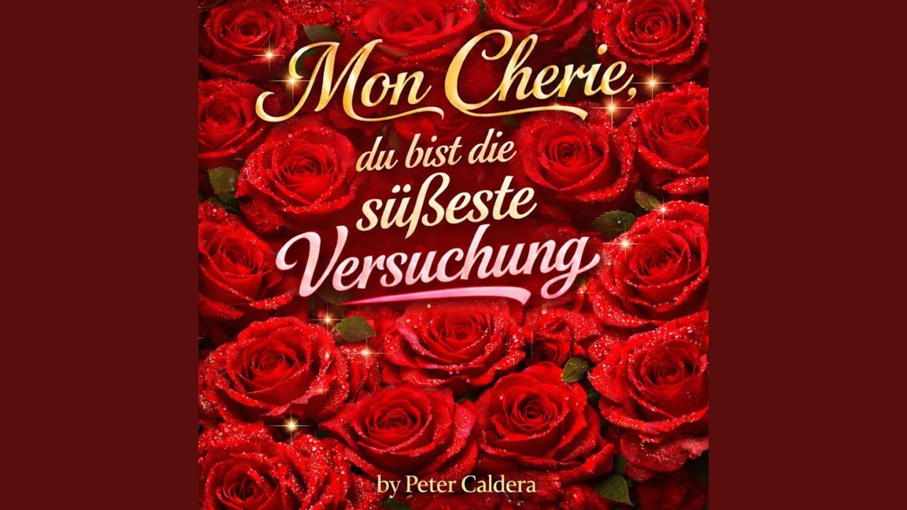 Mon Cherie,du bist die süßeste Versuchung