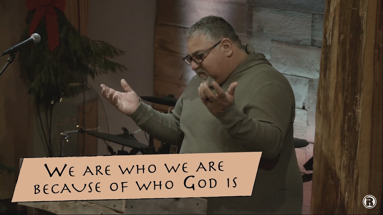 We are Who we are Because of Who God is - Psalms 46