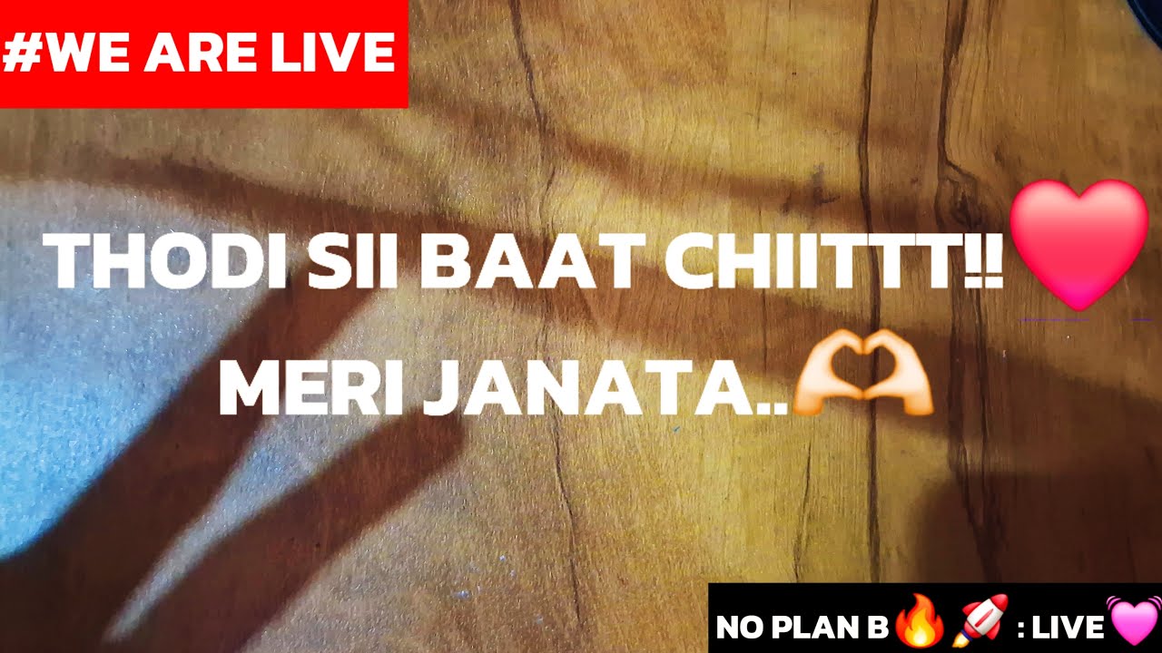 THODI BAAT CHITT!! WE ARE LIVE❤️