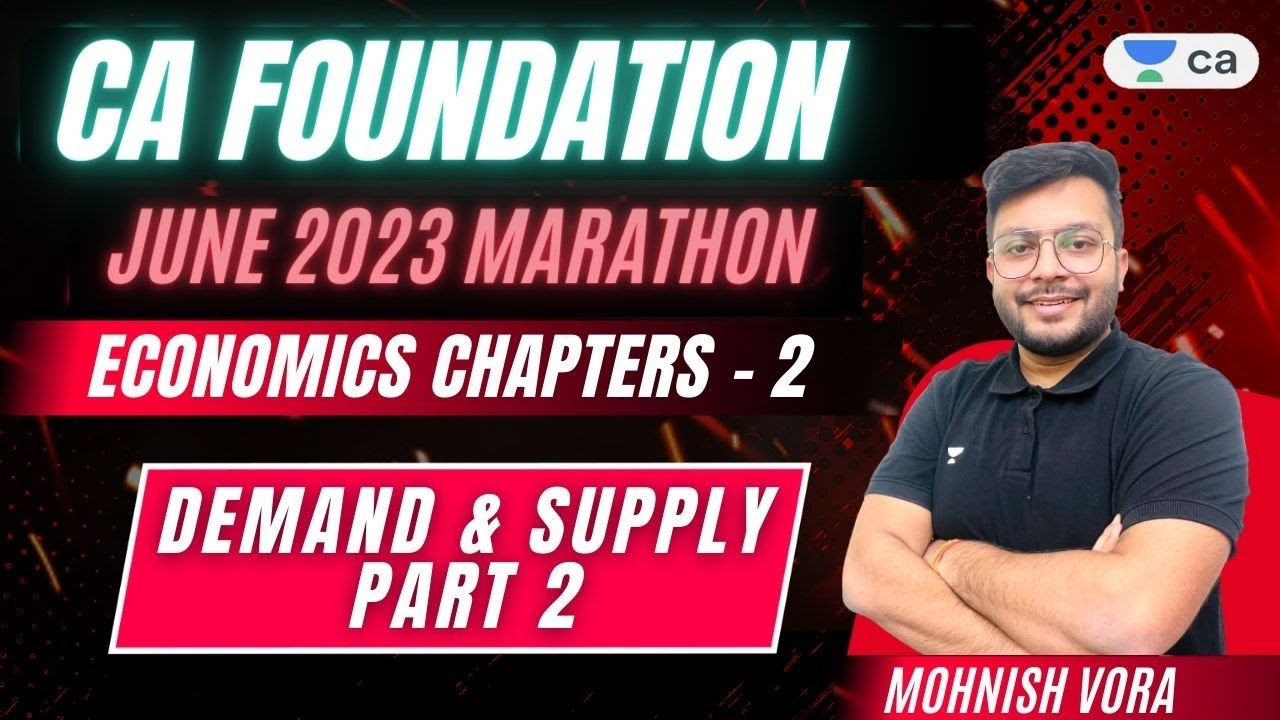 L 2 - Demand and Supply | Economics Chapter - 2 | Marathon | CA Foundation June 2023 | Mohnish Vora
