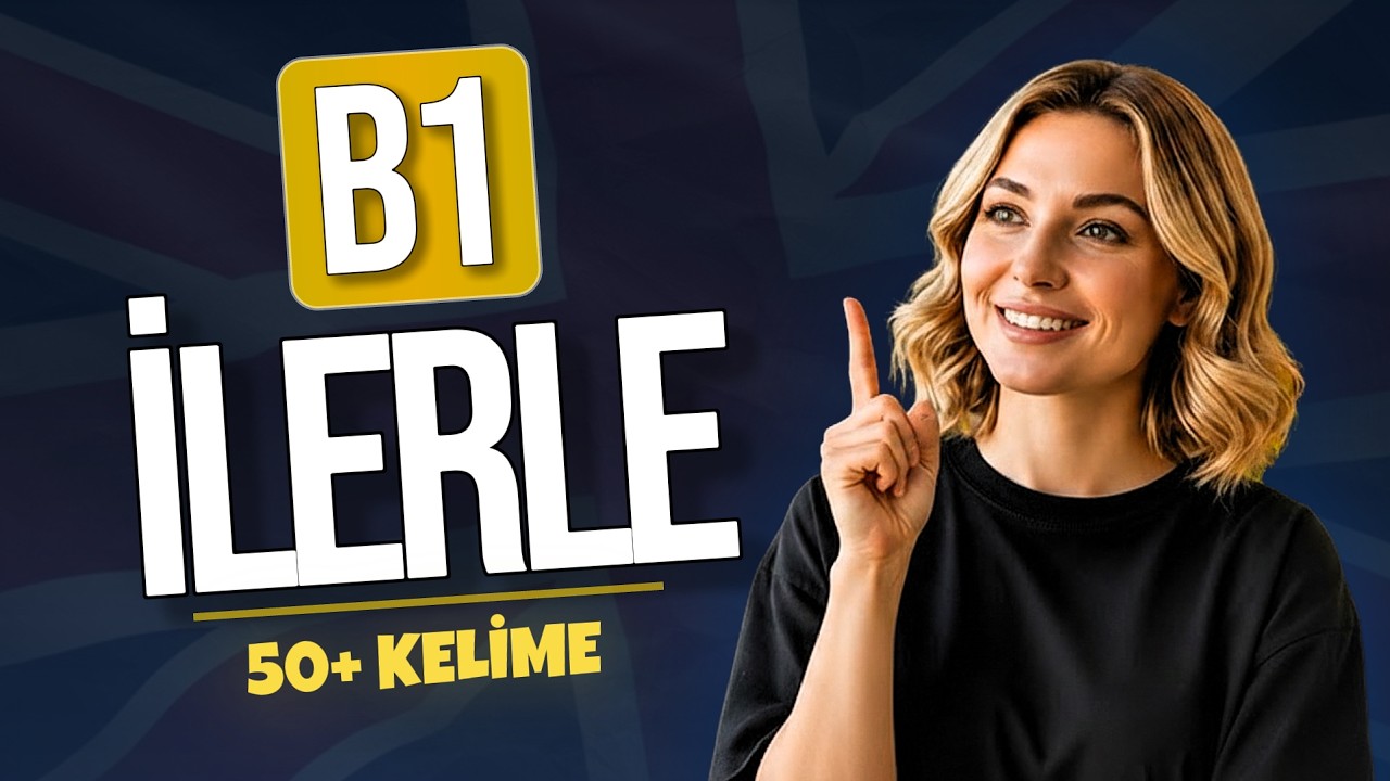 Herkesin Bildiği B1 Seviye İngilizce Kelimeler