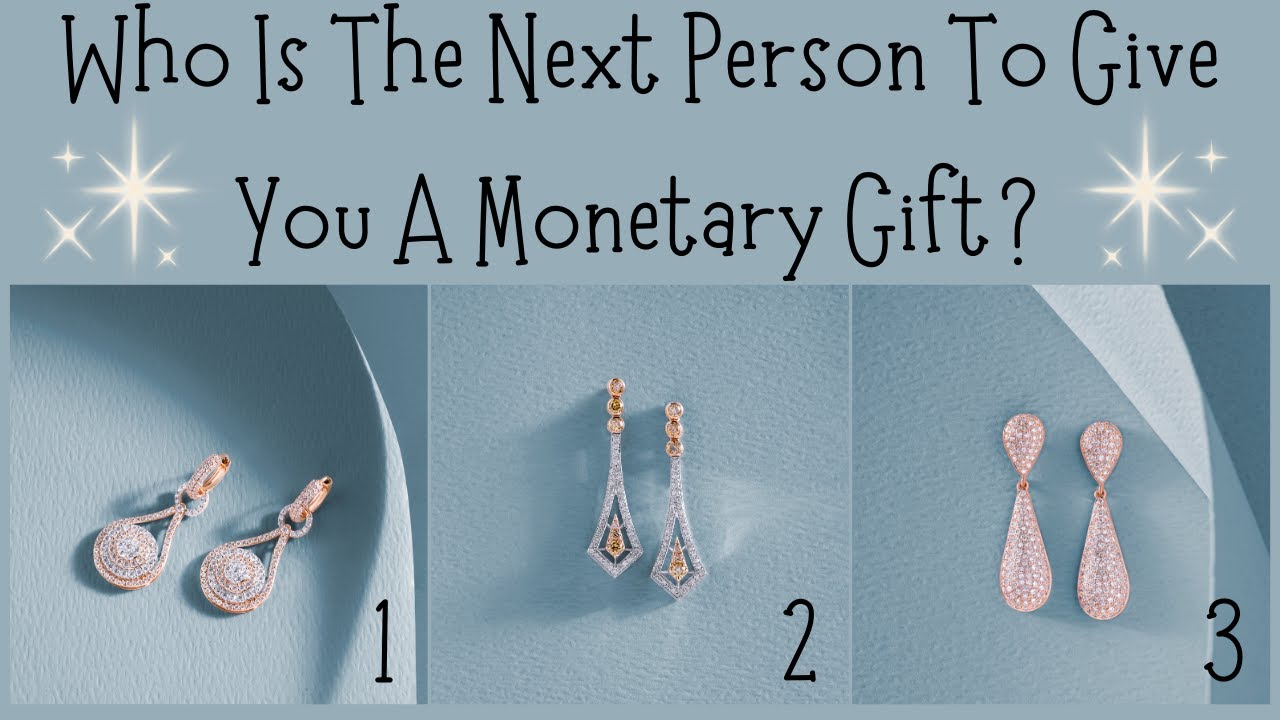 Who Is The Next Person To Give You A Monetary Gift? Pick A Card