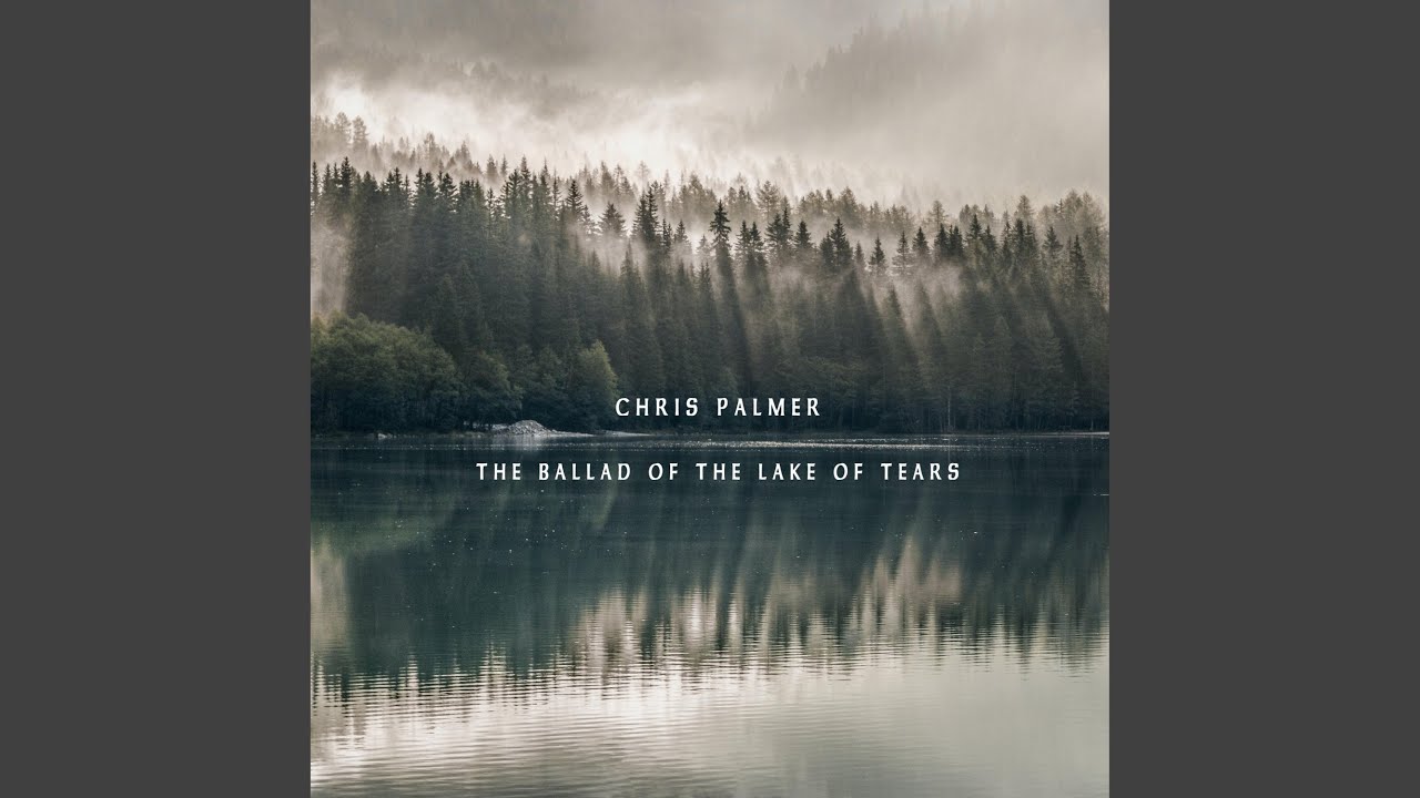 The Ballad of the Lake of Tears
