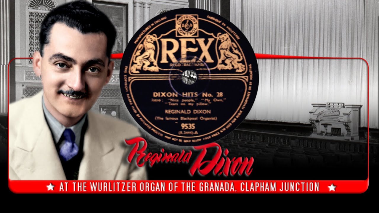 Reginald Dixon – “Nice People / My Own / Tears on My Pillow” (1939) | Granada Clapham Wurlitzer