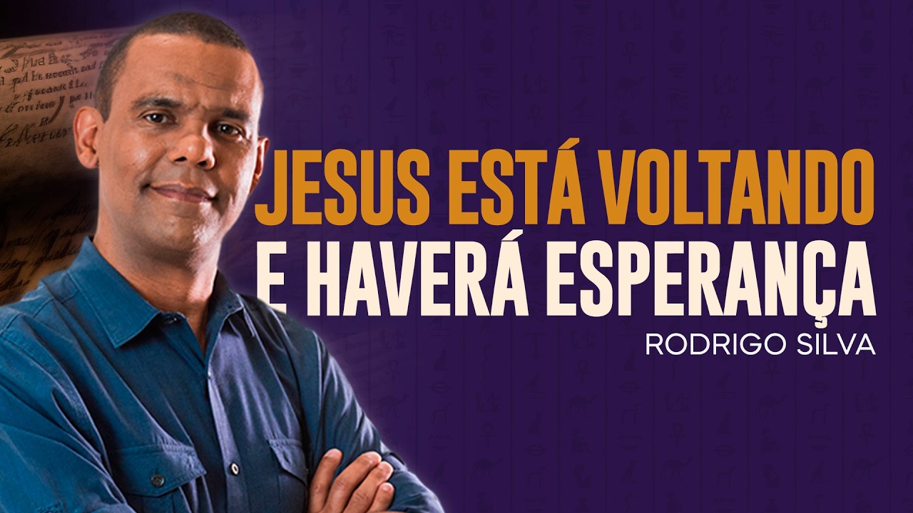 Sermão de Rodrigo Silva | JESUS ESTÁ VOLTANDO E HAVERÁ PAZ, CURA E ESPERANÇA