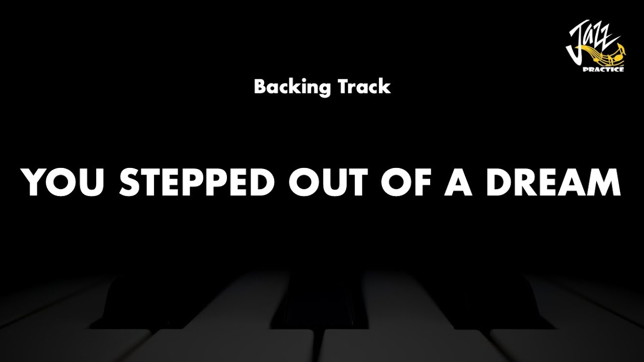 You Stepped Out Of A Dream - Jazz Standard Backing Track