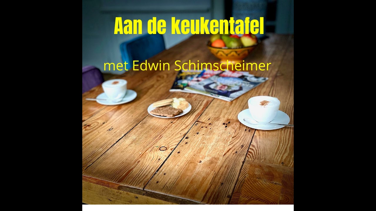 Aan de Keukentafel met Edwin Schimscheimer
