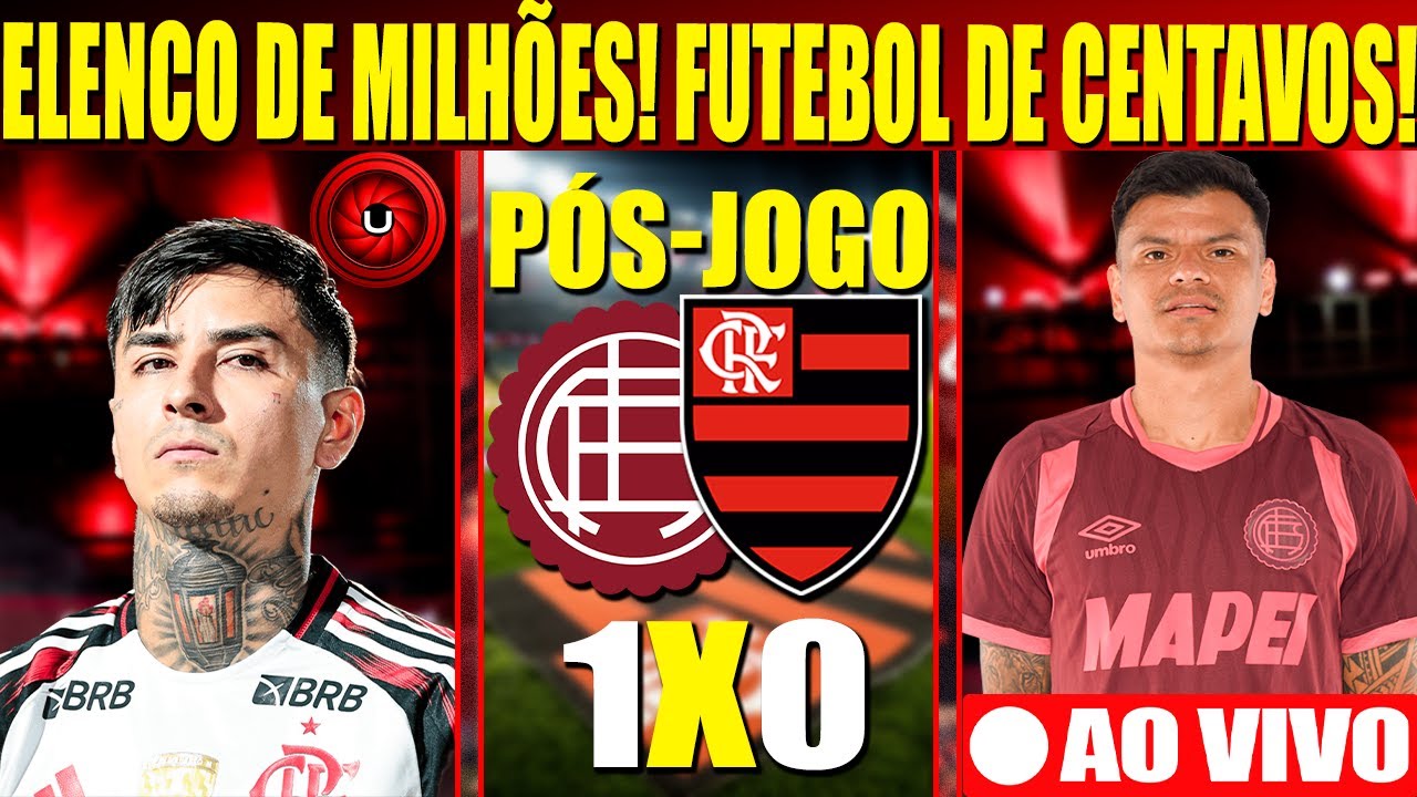 ELENCO DE MILHÕES FUTEBOL DE CENTAVOS +1 PARTIDA PAVOROSA PÓS JOGO AO VIVO FLAMENGO 0 X 1 LANUS