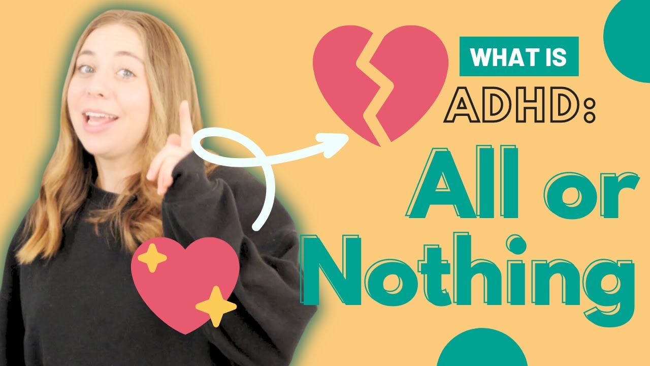 ADHD: All or Nothing, explained!