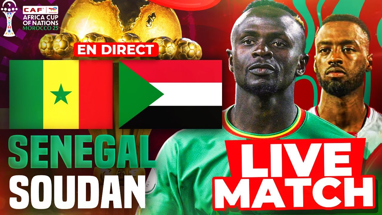 🔴SENEGAL - SOUDAN / PHASES FINALES CAN 2025