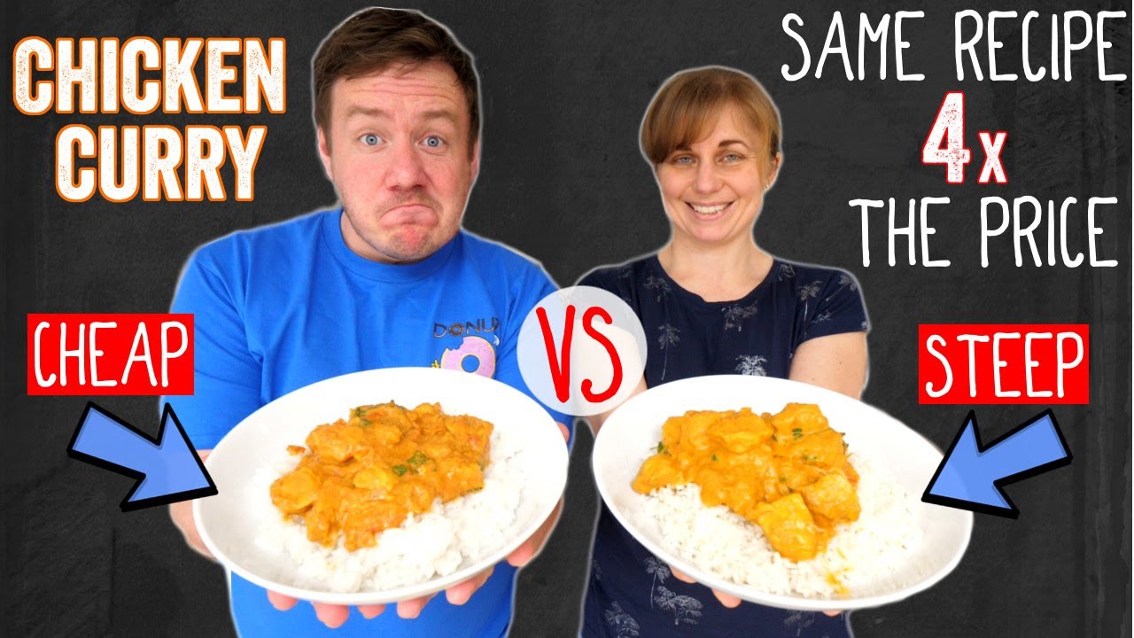 Cheap VS Steep Chicken Curry
