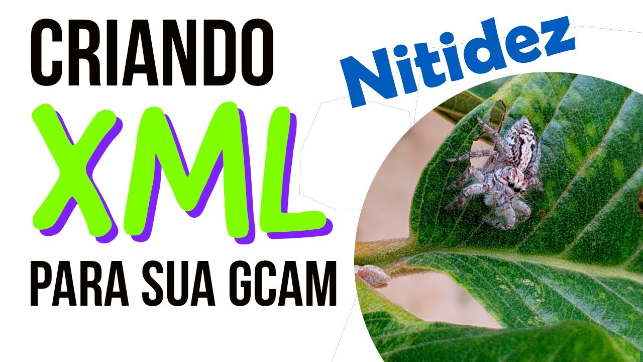 Como criar seus próprios XML [GCAM] [PARTE 3][NITIDEZ]