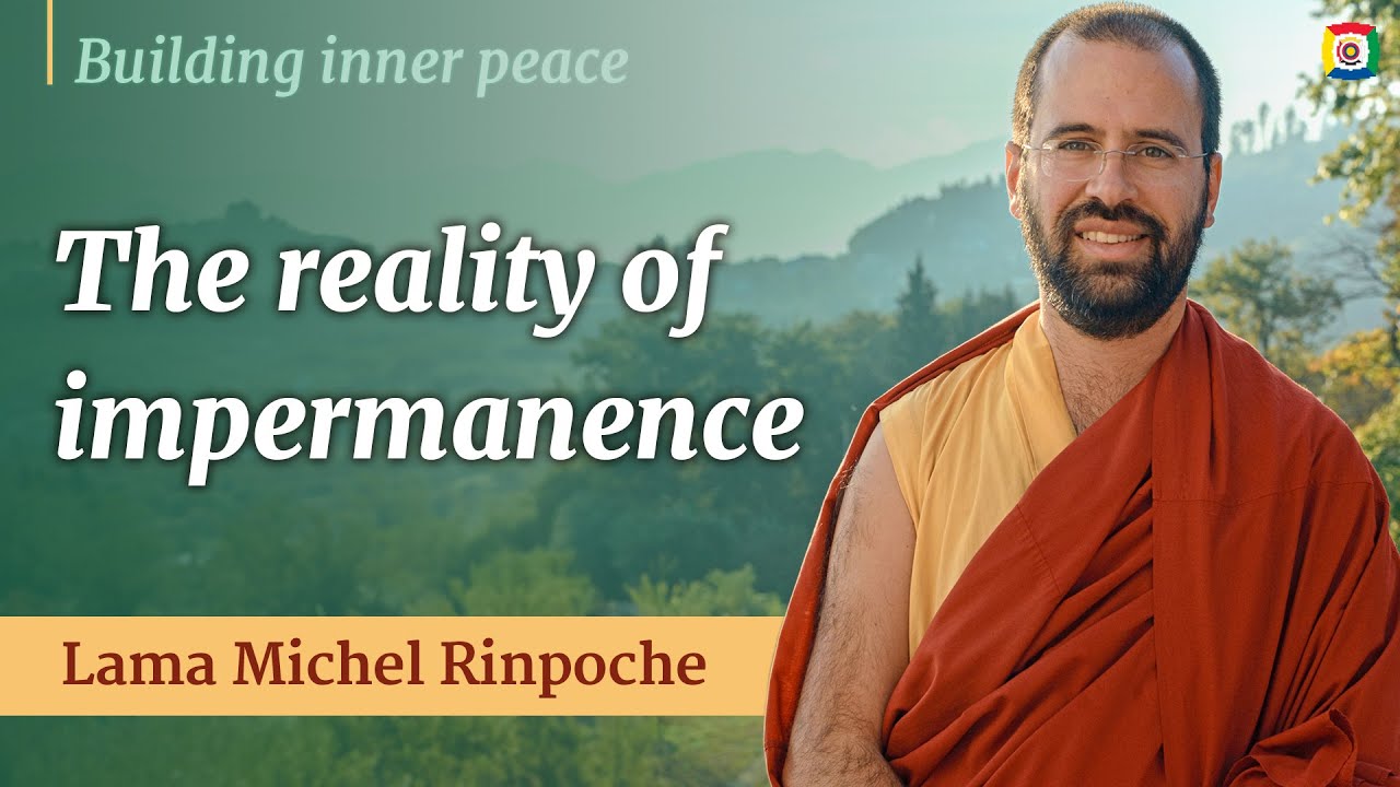 Accepting impermanence - Building inner peace with Lama Michel Rinpoche